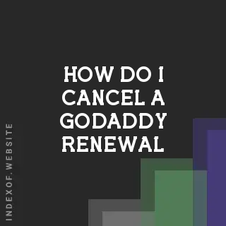 How do I cancel a GoDaddy renewal? Banners
