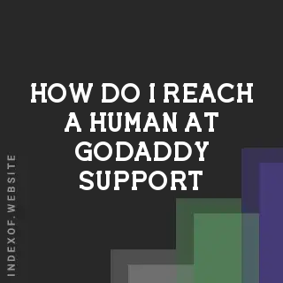 How do I reach a human at GoDaddy support? Banners